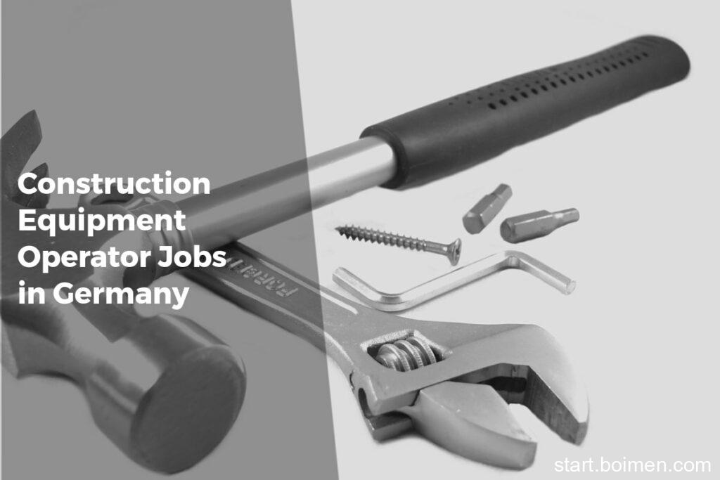 Construction Equipment Operator Jobs in Germany - Work Advice